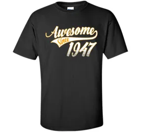 Awesome Since 1947, 69th Birthday Gift T Shirt