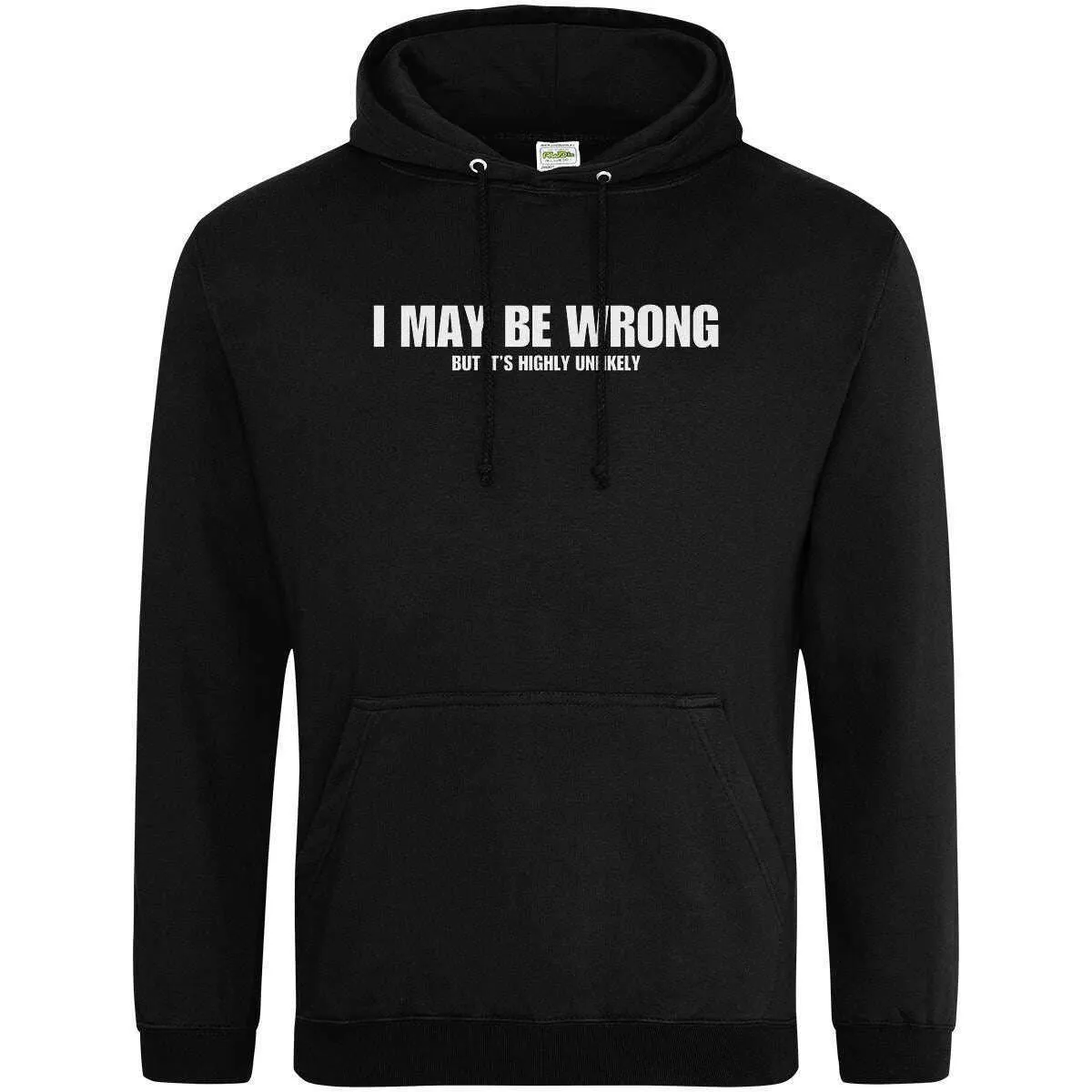 Teemarkable! I May Be Wrong But Its Highly Unlikley Hoodie