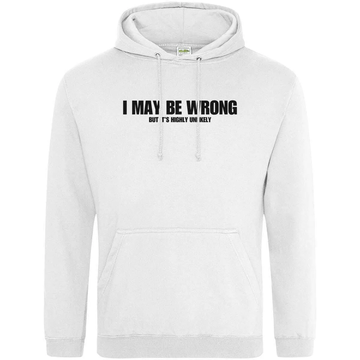 Teemarkable! I May Be Wrong But Its Highly Unlikley Hoodie